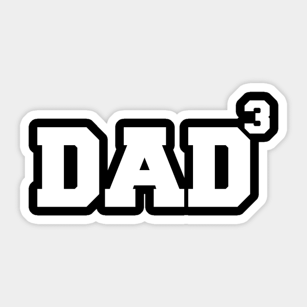 Dad to the 3rd Power Father's Day 3 Kids Funny Geek Sticker by charlescheshire